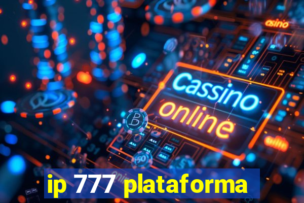 ip 777 plataforma